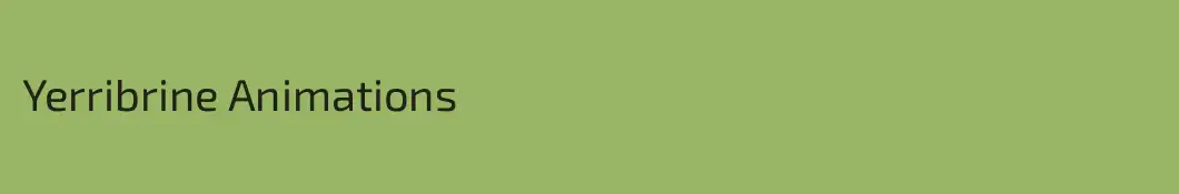 Yerribrine Animations